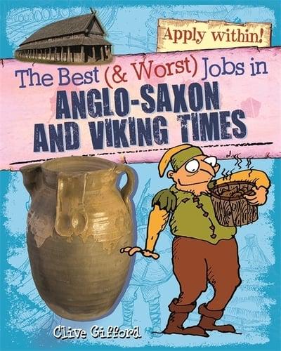 The Best (& Worst) Jobs in Anglo-Saxon & Viking Times