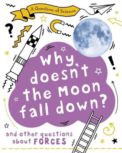 Why Doesn't the Moon Fall Down?