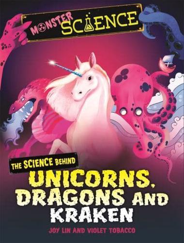 The Science Behind Unicorns, Dragons and Kraken