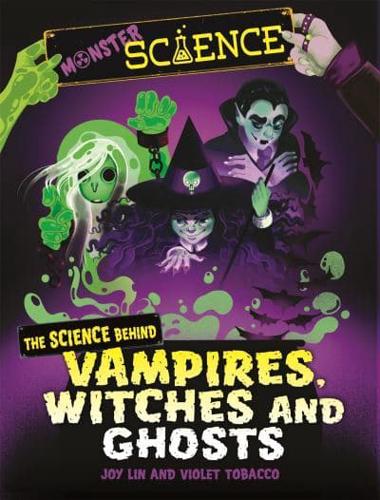 The Science Behind Vampires, Witches and Ghosts