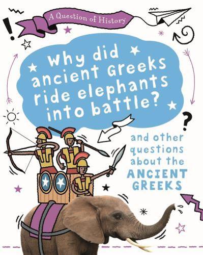 Why Did Ancient Greeks Ride Elephants Into Battle?