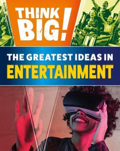 The Greatest Ideas in Entertainment