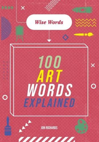 100 Art Words Explained