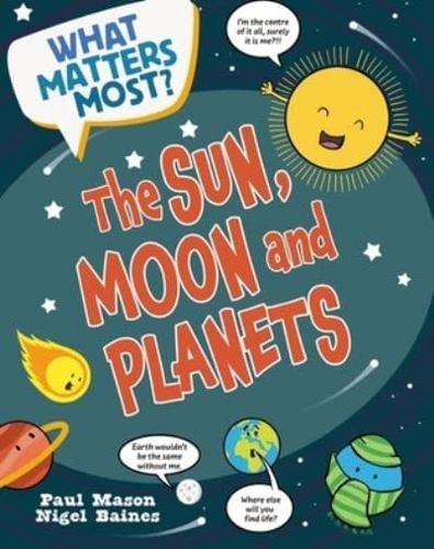 The Sun, Moon and Planets