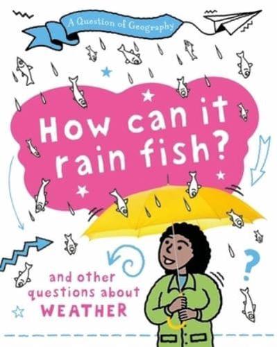 A Question of Geography: How Can It Rain Fish?