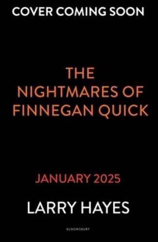 The Nightmares of Finnegan Quick