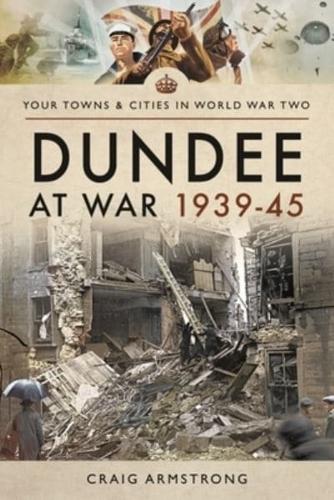 Dundee at War 1939-45