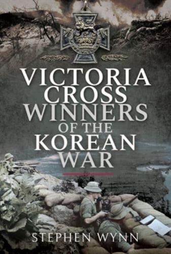 Victoria Cross Winners of the Korean War, 1950-1953