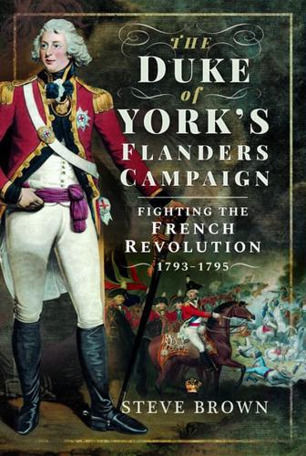 The Duke of York's Flanders Campaign