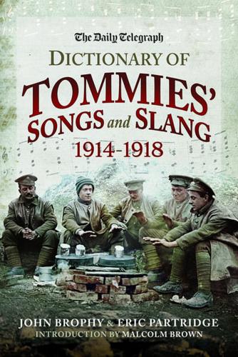 The Daily Telegraph Dictionary of Tommies' Songs and Slang