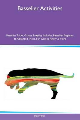 Basselier Activities Basselier Tricks, Games & Agility Includes: Basselier Beginner to Advanced Tricks, Fun Games, Agility & More