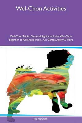 Wel-Chon Activities Wel-Chon Tricks, Games & Agility Includes: Wel-Chon Beginner to Advanced Tricks, Fun Games, Agility & More