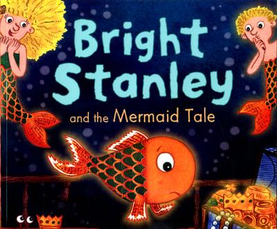 Bright Stanley and the Mermaid Tale