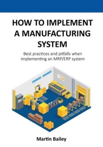 How to Implement a Manufacturing System