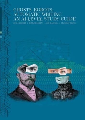 Ghosts, Robots, Automatic Writing: An AI Study Level Guide: An AI Study Level Guide: An AI Study Level Guide