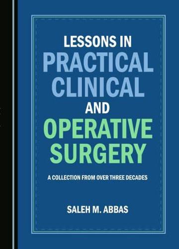 Lessons in Practical Clinical and Operative Surgery