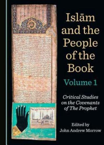 Islam and the People of the Book. Volumes 1-3 Critical Studies on the Covenants of the Prophet