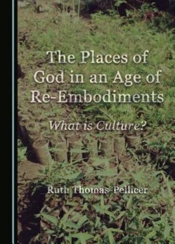 The Places of God in an Age of Re-Embodiments