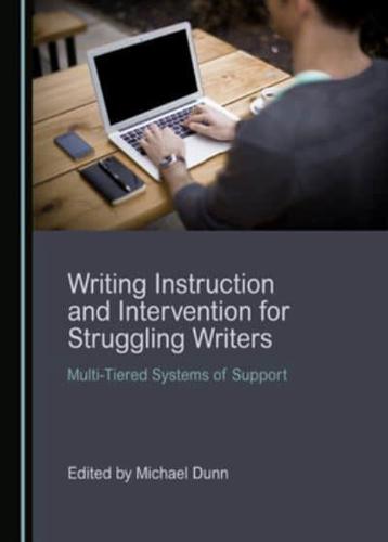 Writing Instruction and Intervention for Struggling Writers