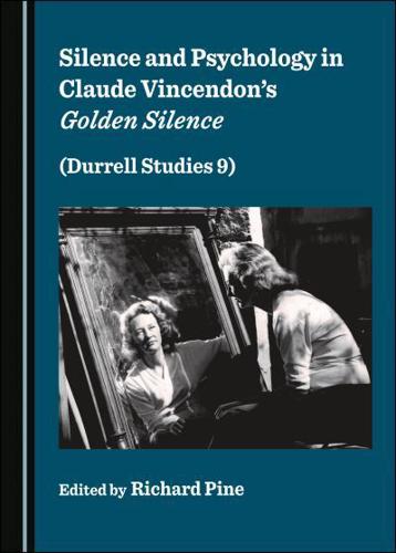 Silence and Psychology in Claude Vincendon's Golden Silence (Durrell Studies 9)