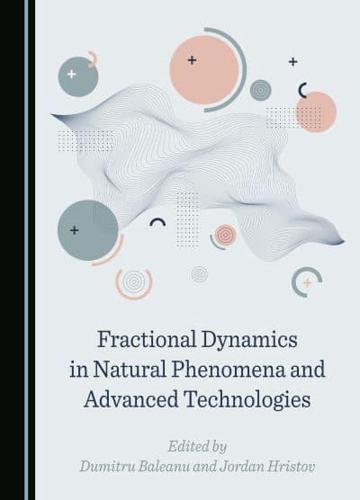 Fractional Dynamics in Natural Phenomena and Advanced Technologies