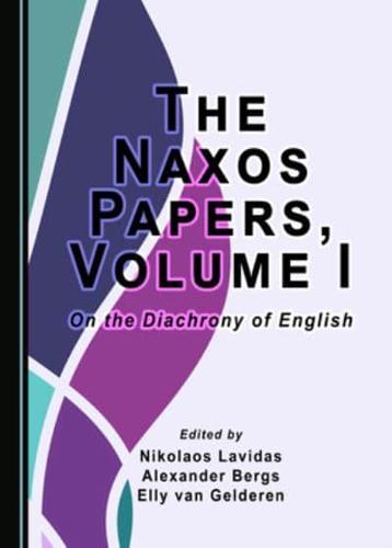 The Naxos Papers. Volume 1 On the Diachrony of English