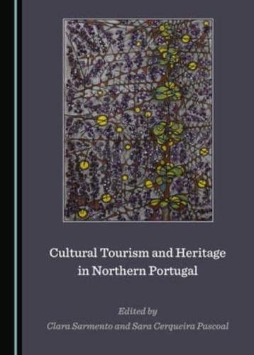 Cultural Tourism and Heritage in Northern Portugal