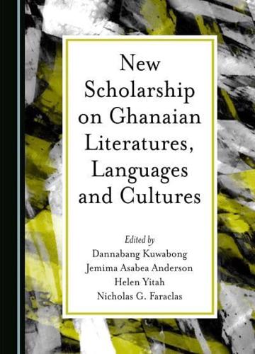 New Scholarship on Ghanaian Literatures, Languages and Cultures