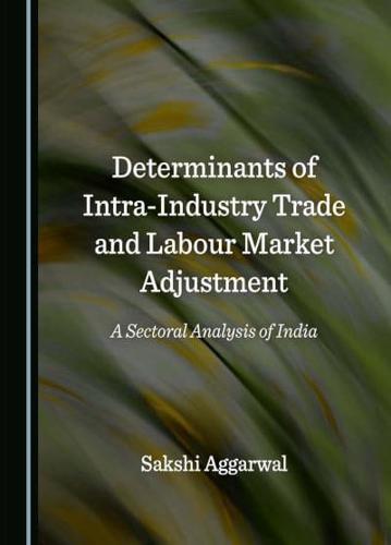 Determinants of Intra-Industry Trade and Labour Market Adjustment