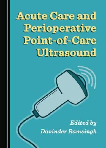 Acute Care and Perioperative Point-of-Care Ultrasound