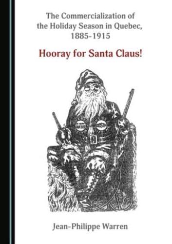 The Commercialization of the Holiday Season in Quebec, 1885-1915