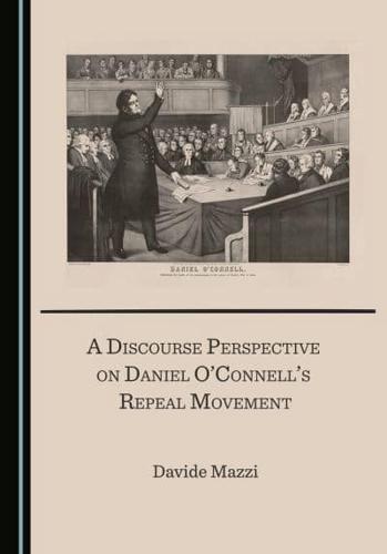 A Discourse Perspective on Daniel O'Connell's Repeal Movement