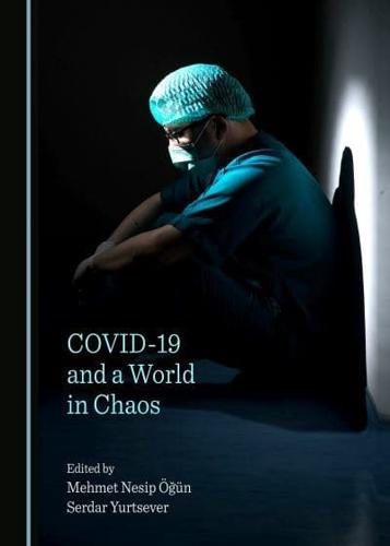 COVID-19 and a World in Chaos