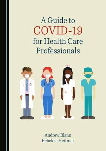 A Guide to COVID-19 for Health Care Professionals