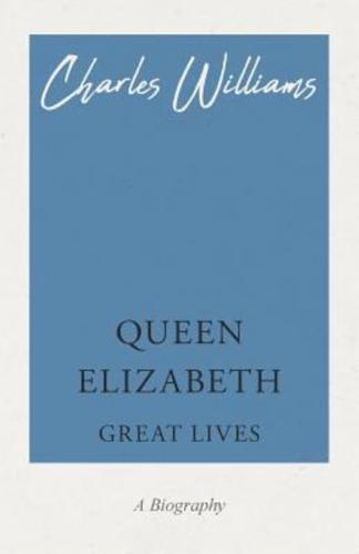 Queen Elizabeth - Great Lives