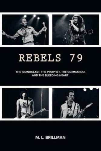 Rebels 79: The Iconoclast, the Prophet, the Commando and the Bleeding Heart