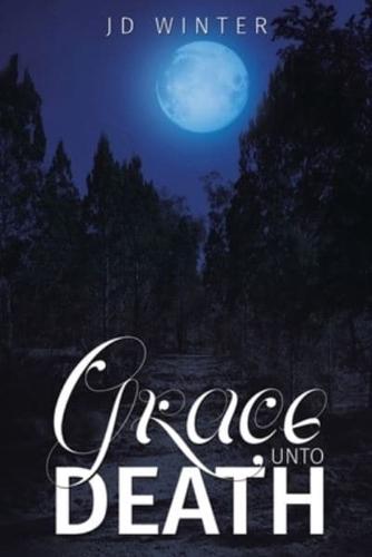 Grace Unto Death