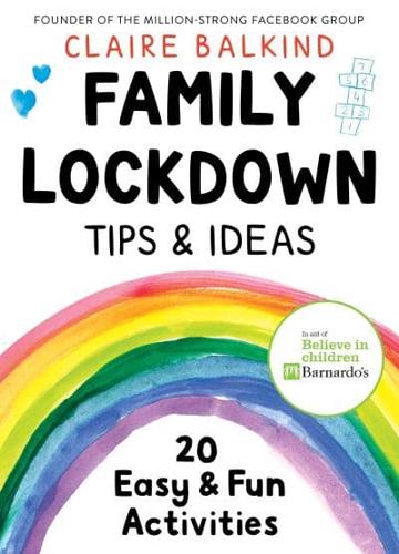 Family Lockdown Tips & Ideas