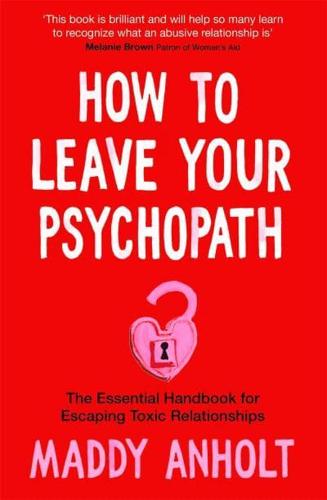 How to Leave Your Psychopath