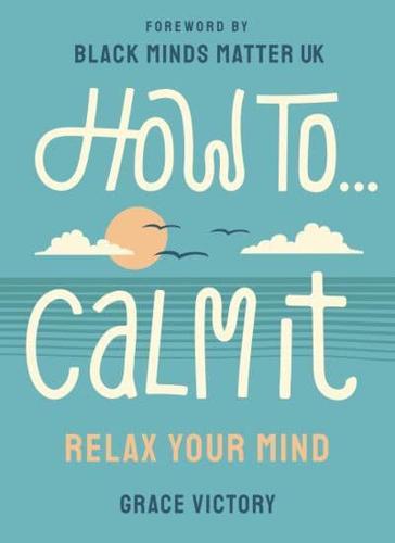 How To...calm It