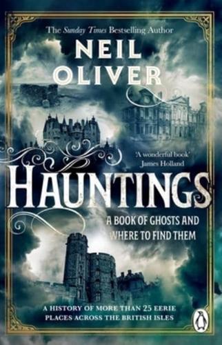 Hauntings : Neil Oliver : 9781529177558 : Blackwell's