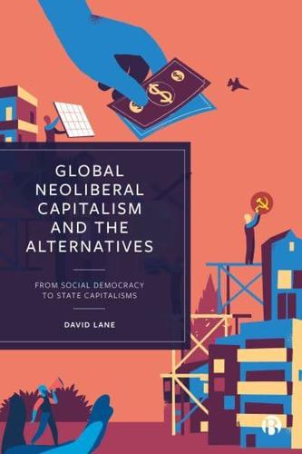 Global Neoliberalism and Its Alternatives