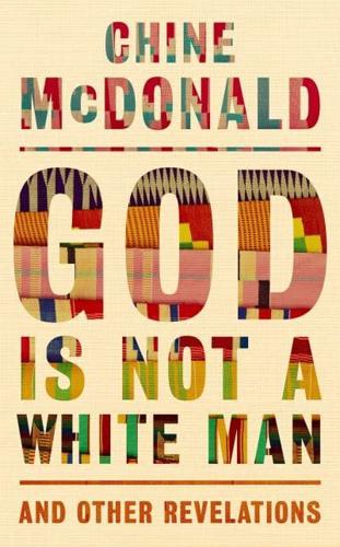 God Is Not a White Man and Other Revelations