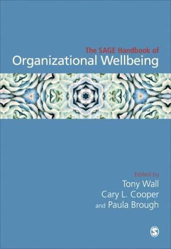 The SAGE Handbook of Organizational Wellbeing