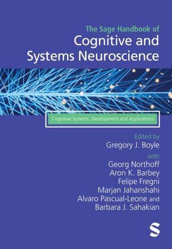 The Sage Handbook of Cognitive and Systems Neuroscience. Cognitive Systems, Development and Applications