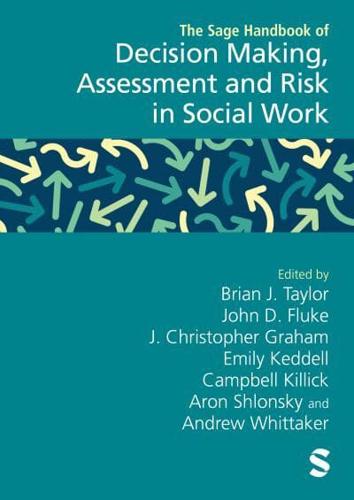 The Sage Handbook of Decision Making, Assessment and Risk in Social Work