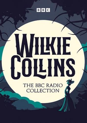 The Wilkie Collins BBC Radio Collection