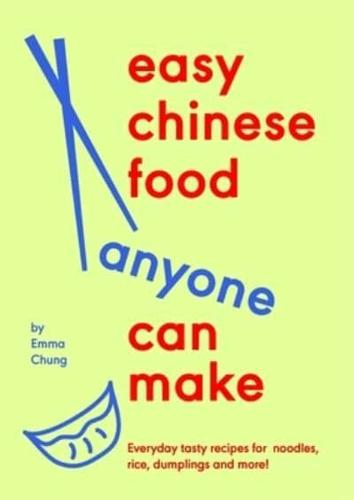 Easy Chinese Food Anyone Can Make