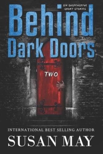 Behind Dark Doors Two