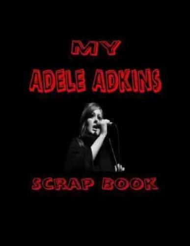 My Adele Adkins Scrap Book